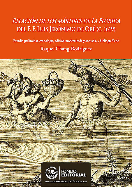 Relación de los mártires de la Florida del P. F. Luis Jerónimo de Oré (C.1619), Raquel Chang-Rodríguez