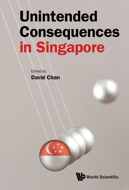 Unintended Consequences in Singapore, David Chan