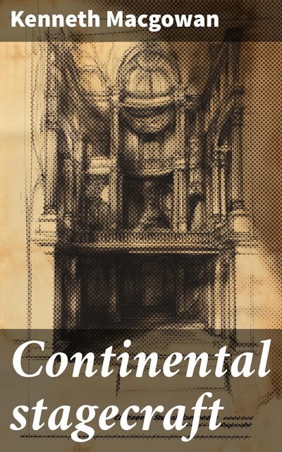 Continental stagecraft, Kenneth Macgowan