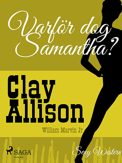 Varför dog Samantha, William Marvin Jr., Clay Allison