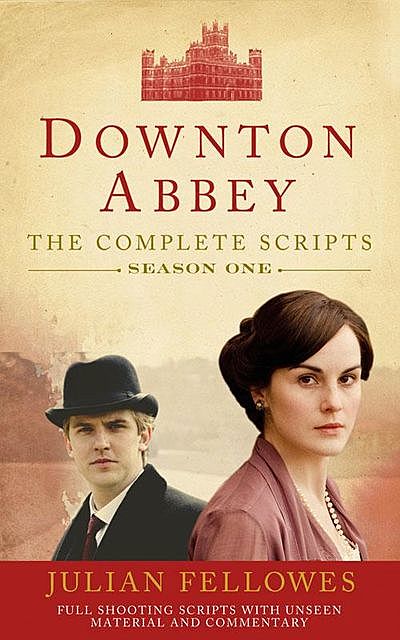 Downton Abbey: Series 1 Scripts (Official), Julian Fellowes