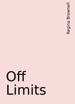 Off Limits, Regina Brownell