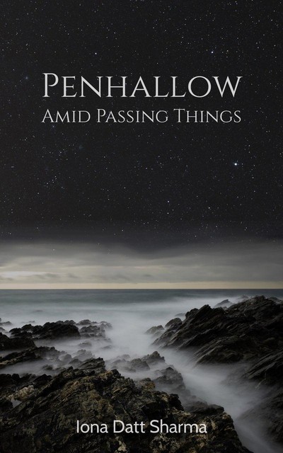 Penhallow Amid Passing Things, Iona Datt Sharma