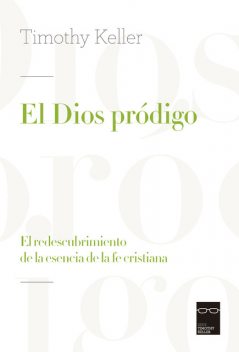 El dios pródigo, Timothy Keller