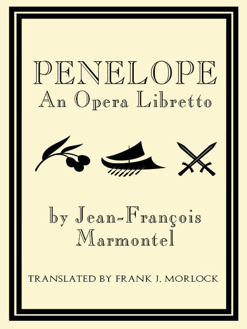Penelope: An Opera Libretto, Jean-François Marmontel
