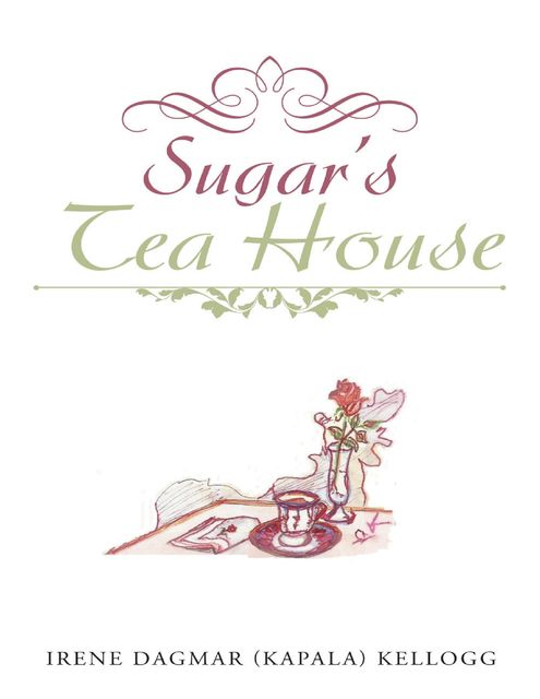 Sugar's Tea House, Irene Dagmar Kellogg