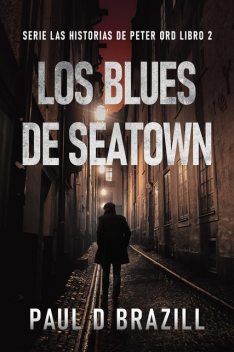 Los Blues De Seatown, Paul D. Brazill