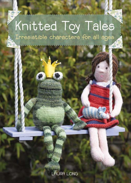 Knitted Toy Tales, Laura Long