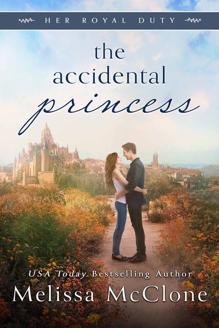 The Accidental Princess, Melissa Mcclone