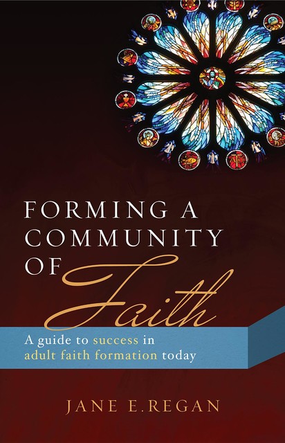 Forming a Community of Faith, Jane E. Regan