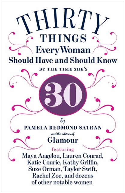 30 Things Every Woman Should Have and Should Know by the Time She's 30, Pamela Redmond, Satran