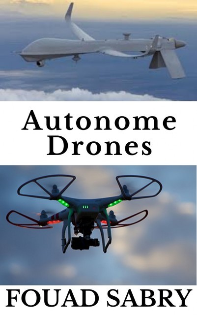 Autonome Drones, Fouad Sabry