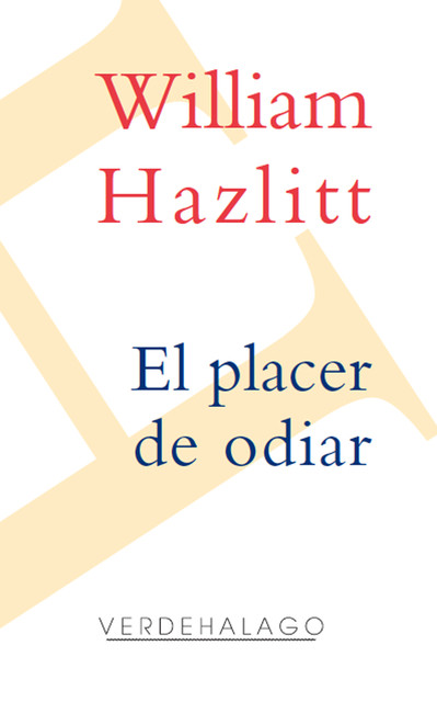 El placer de odiar, William Hazlitt