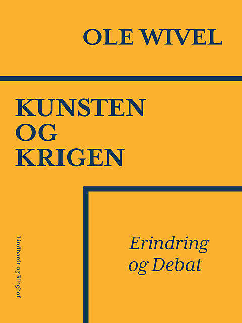 Kunsten og krigen: erindring og debat, Ole Wivel