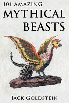 101 Amazing Mythical Beasts, Jack Goldstein