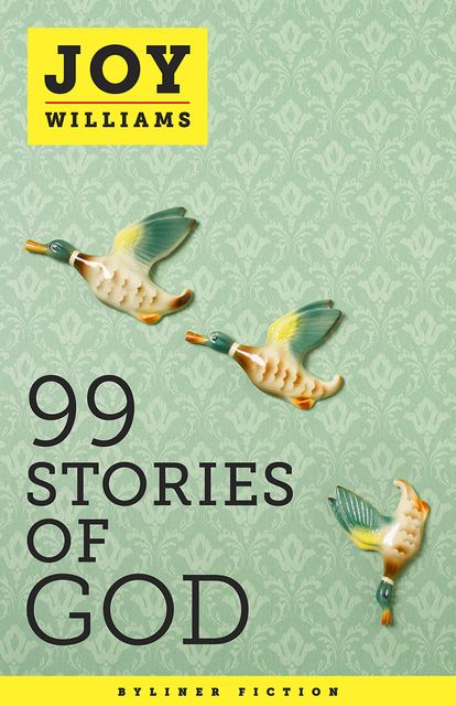 99 Stories of God, Joy Williams