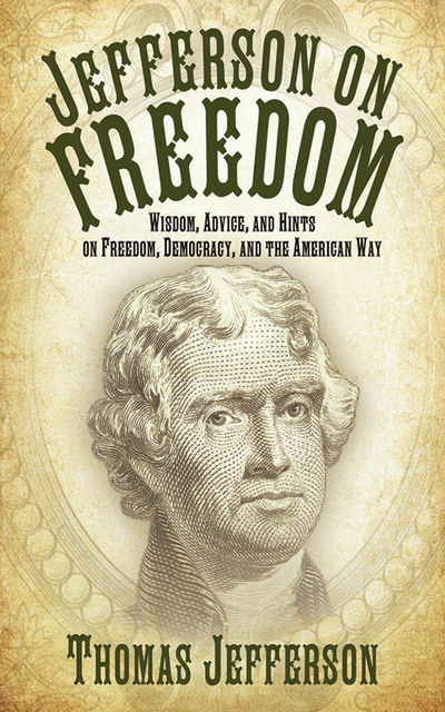 Jefferson on Freedom, Thomas Jefferson