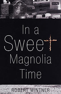 In a Sweet Magnolia Time, Robert Wintner