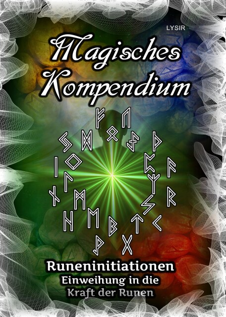 Magisches Kompendium – Runeninitiationen, Frater Lysir