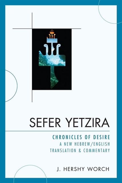 Sefer Yetzira, J. Hershy Worch