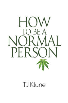 How to Be a Normal Person, TJ Klune