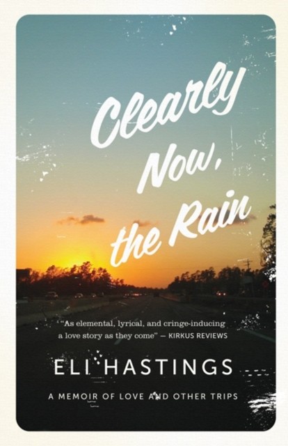 Clearly Now, the Rain, Eli Hastings