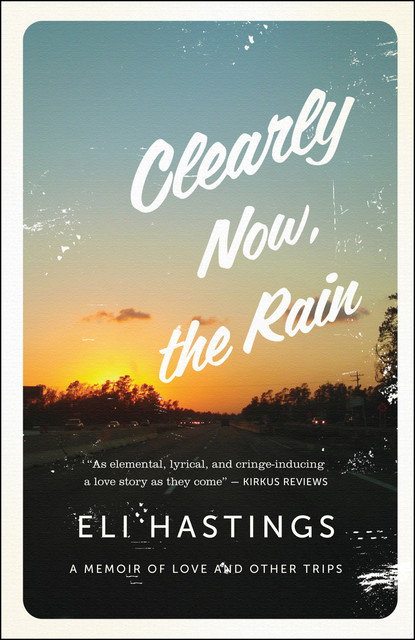 Clearly Now, the Rain, Eli Hastings