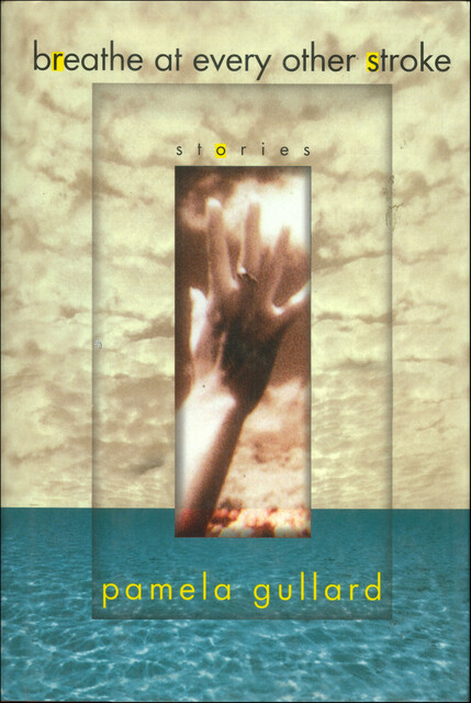 Breathe at Every Other Stroke, Pamela Gullard