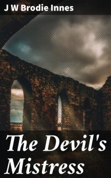 The Devil's Mistress, J.W. Brodie Innes