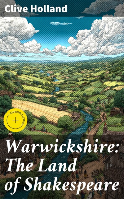 Warwickshire: The Land of Shakespeare, Clive Holland