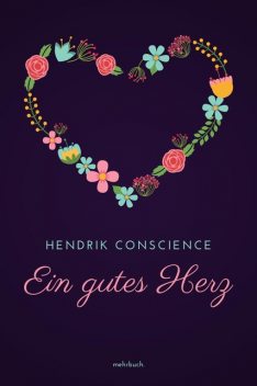 Ein gutes Herz, Hendrik Conscience
