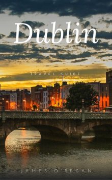 360 Planet Dublin (Travel Guide), 360 Planet, James O'Regan