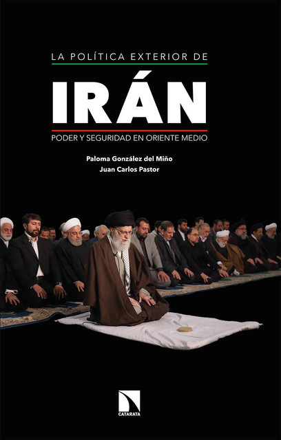 La política exterior de Irán, Juan Carlos Pastor Gómez, Paloma González del Miño