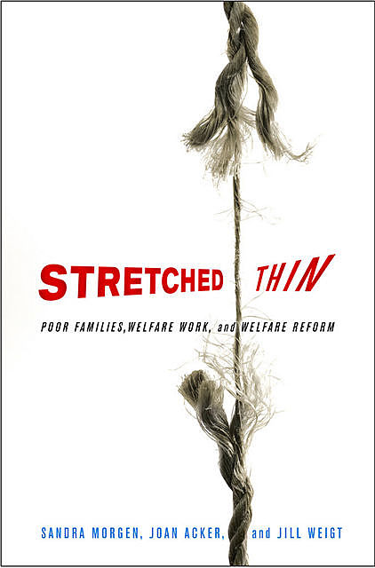 Stretched Thin, Joan Acker, Jill Weigt, Sandra L. Morgen