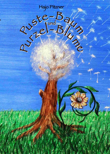 Puste- Baum und Purzel- Blume, Hajo Pitzner