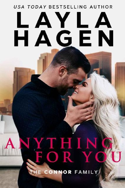 Anything For You (The Connor Family Book 1), Layla Hagen