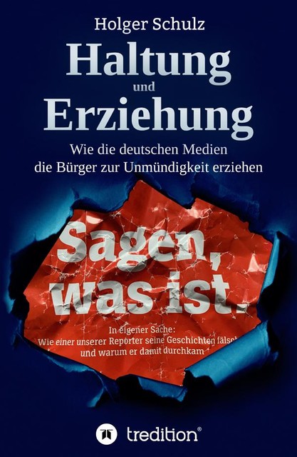 Haltung und Erziehung – Wie die deutschen Medien die Bürger zur Unmündigkeit erziehen, Holger Schulz