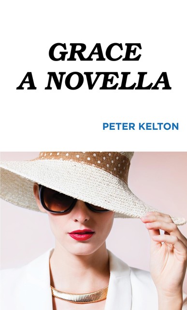 Grace a novella, Peter Kelton