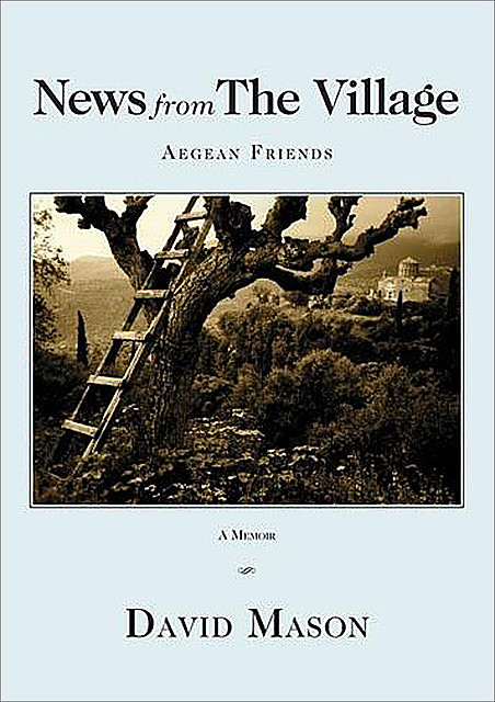 News from the Village: Aegean Friends, David Mason