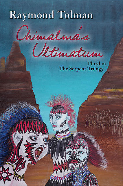 Chimalma's Ultimatum, Raymond Tolman