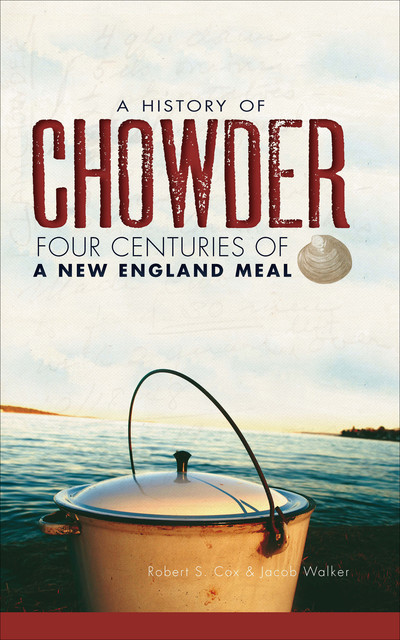 A History of Chowder, Jacob Walker, Robert S. Cox