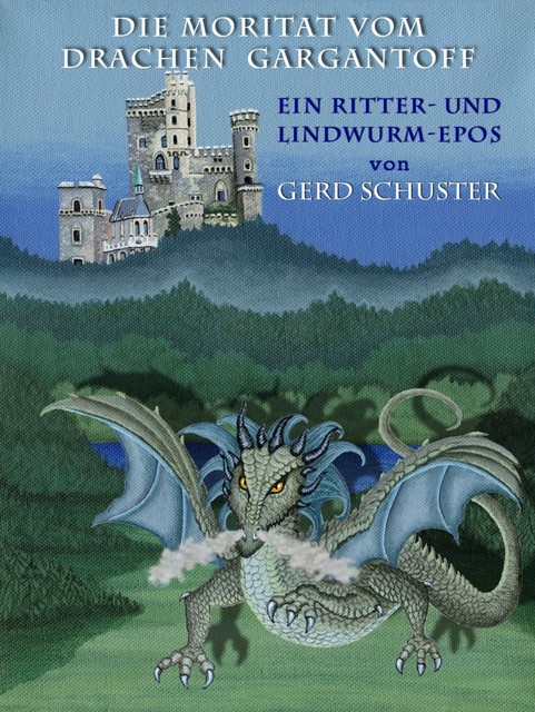 DIE MORITAT VOM DRACHEN GARGANTOFF, Gerd Schuster