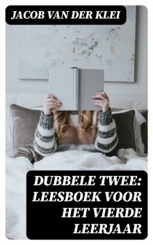 Dubbele Twee: Leesboek voor het vierde leerjaar, Jacob van der Klei