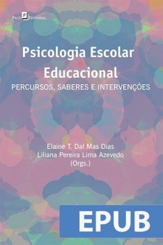 Psicologia escolar e educacional, Elaine Teresinha Dal Mas Dias, Liliana Pereira Lima Azevedo