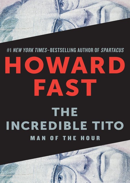 The Incredible Tito, Howard Fast