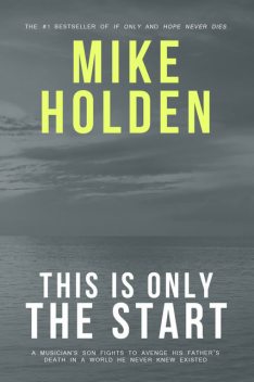 This is Only the Start, Mike Holden