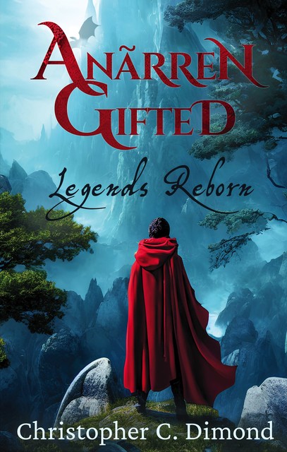 Anãrren Gifted: Legends Reborn, Christopher C. Dimond