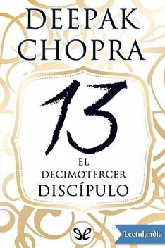 El decimotercer discípulo, Deepak Chopra