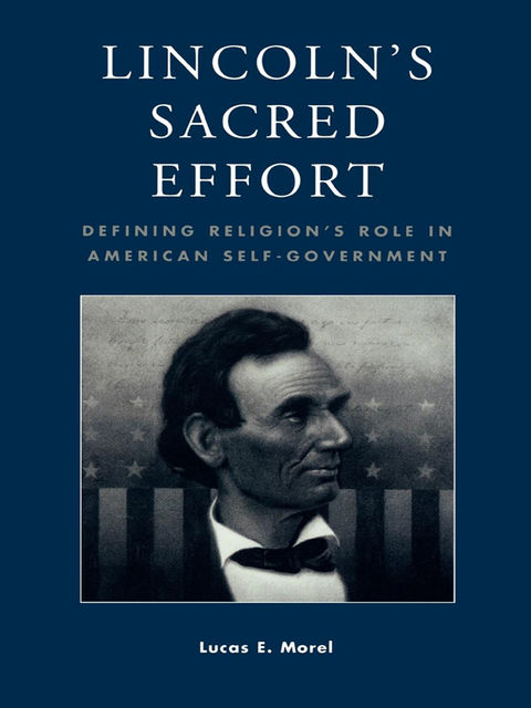 Lincoln's Sacred Effort, Lucas Morel