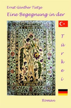 Eine Begegnung in der Türkei, Ernst-Günther Tietze